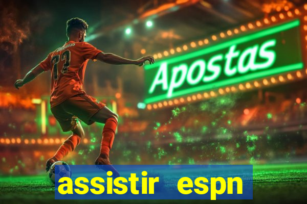 assistir espn brasil ao vivo